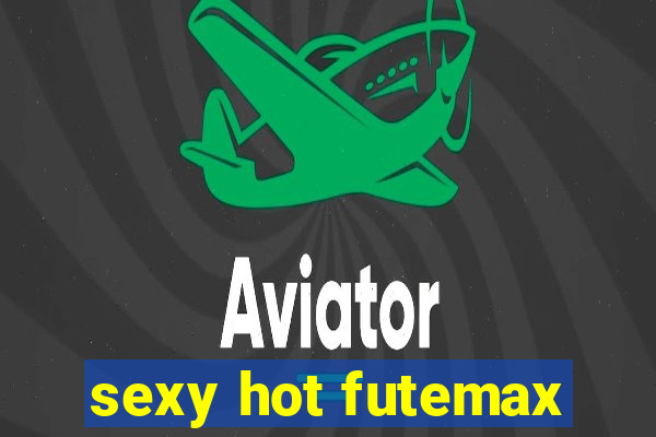 sexy hot futemax